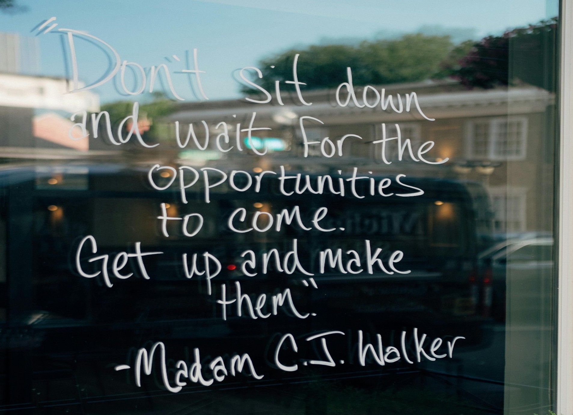 Quote saying Don't sit down and wait for the opportuities to come. Get up and make them.